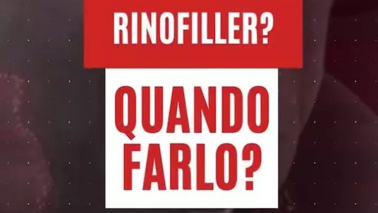 Rinofiller quando farlo?